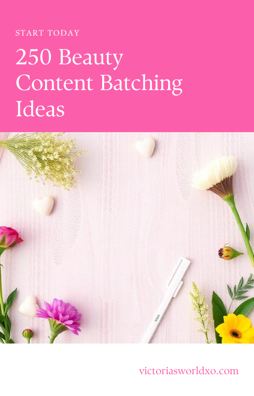 250 Beauty Content Batching Ideas
